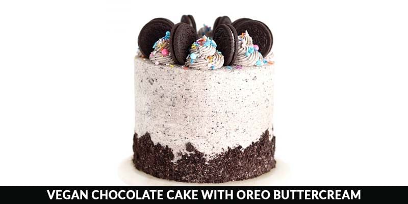 Vegan Chocolate Cake Recipe with Oreo Buttercream